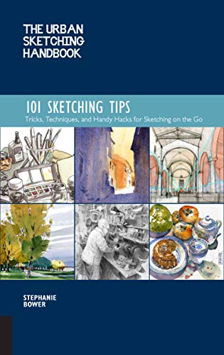 The Urban Sketching Handbook 101 Sketching Tips: Tricks, Techniques, and Handy Hacks for Sketching on the Go (Urban Sketching Handbooks, Band 8) von Quarry Books